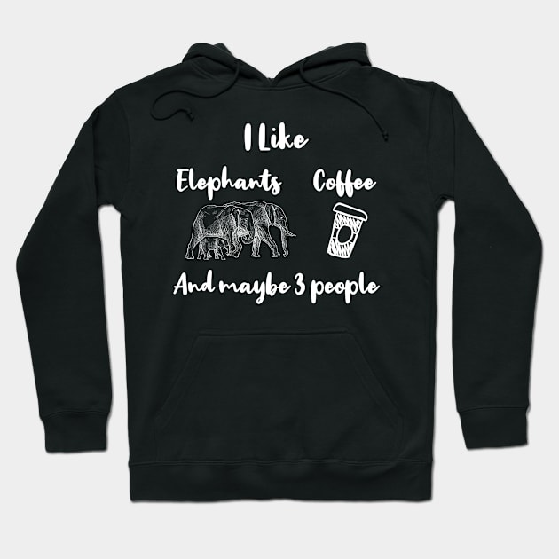 i like elephants and coffee and maybe 3 people Hoodie by RetroRevive